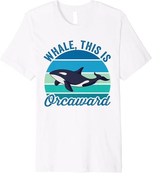 Whale This Is Orcaward Funny Orca Pun Women Girls Kids Whale Premium T-Shirt