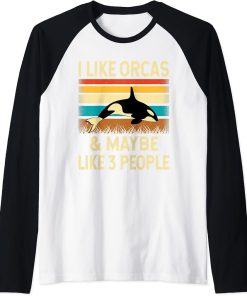 I Like Orcas & Maybe Like 3 People - Retro Vintage Gift Raglan Baseball Tee